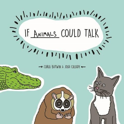 If Animals Could Talk by Carla Butwin