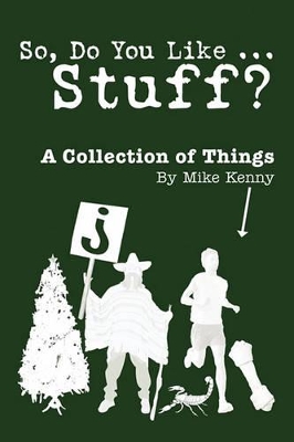So, Do You Like ... Stuff?: A Collection of Things book