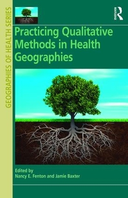 Practicing Qualitative Methods in Health Geographies book