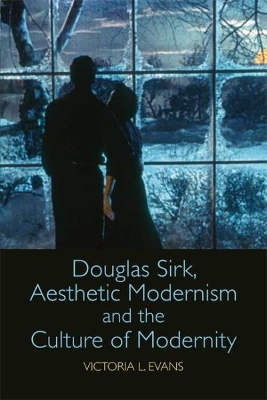 Douglas Sirk, Aesthetic Modernism and the Culture of Modernity book