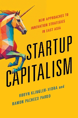 Startup Capitalism: New Approaches to Innovation Strategies in East Asia book