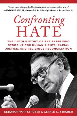 Confronting Hate: The Untold Story of the Rabbi Who Stood Up for Human Rights, Racial Justice, and Religious Reconciliation book