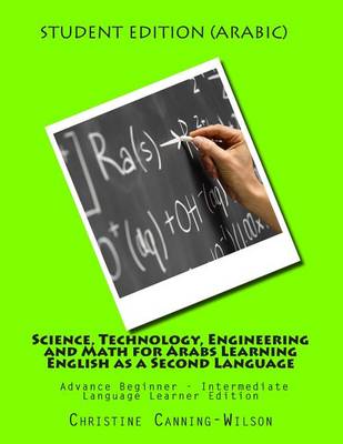 Science, Technology, Engineering and Math for Arabs Learning English as a Second: Advance Beginner - Intermediate Language Learner Edition book