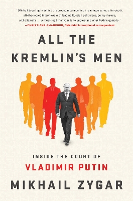 All the Kremlin's Men by Mikhail Zygar