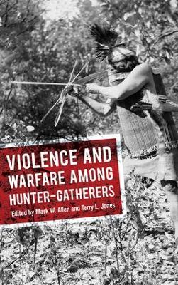 Violence and Warfare among Hunter-Gatherers book