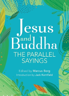 Jesus and Buddha: The Parallel Sayings by Marcus Borg