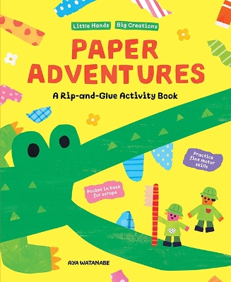 Paper Adventures: A Rip and Glue Activity Book book