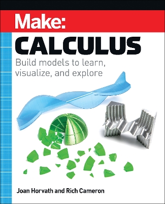 Make: Calculus: Build models to learn, visualize, and explore book