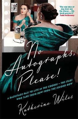 No Autographs, Please!: Backstage antics, onstage disasters and the long road to success book