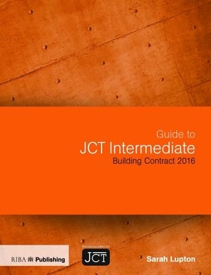 Guide to JCT Intermediate Building Contract 2016 book