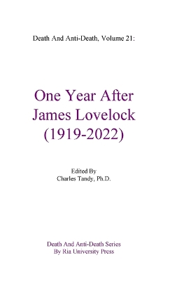 Death And Anti-Death, Volume 21: One Year After James Lovelock (1919-2022) book