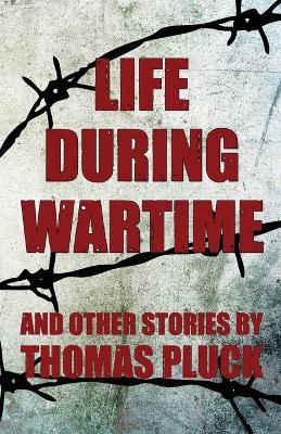 Life During Wartime and Other Stories book