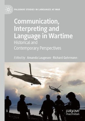 Communication, Interpreting and Language in Wartime: Historical and Contemporary Perspectives book