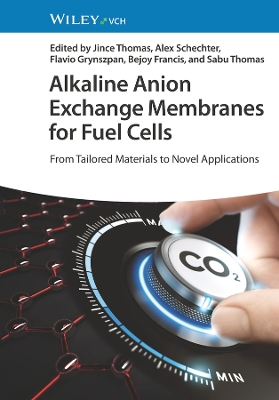 Alkaline Anion Exchange Membranes for Fuel Cells: From Tailored Materials to Novel Applications book