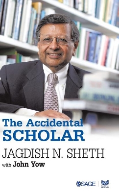 Accidental Scholar by Jagdish N. Sheth