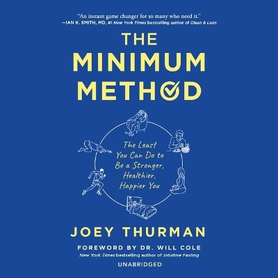 The Minimum Method: The Least You Can Do to Be a Stronger, Healthier, Happier You by Joey Thurman