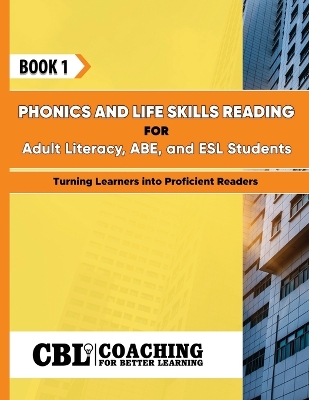 Book 1: Phonics and Life Skills Reading for Adult Literacy, ABE, and ESL Students book