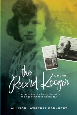 The Record Keeper: The Unfolding of a Family Secret in the Age of Genetic Technology book