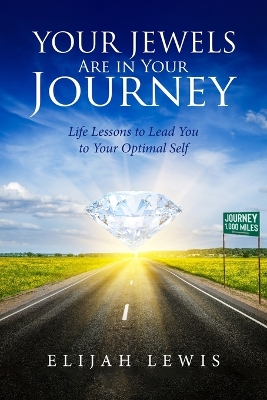 Your Jewels Are in Your Journey: Life Lessons to Lead You to Your Optimal Self book