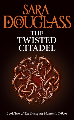 The Twisted Citadel by Sara Douglass