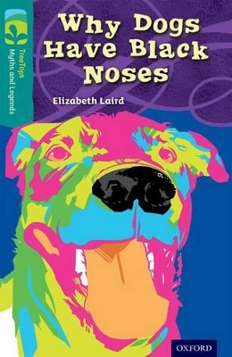 Oxford Reading Tree TreeTops Myths and Legends: Level 16: Why Dogs Have Black Noses book
