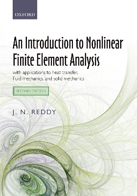 An Introduction to Nonlinear Finite Element Analysis Second Edition: with applications to heat transfer, fluid mechanics, and solid mechanics book