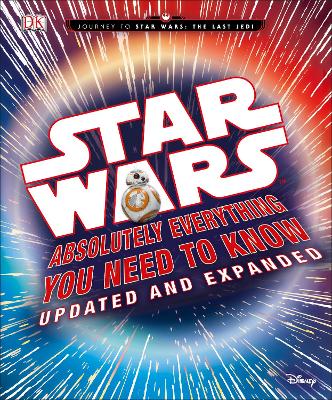 Star Wars Absolutely Everything You Need to Know Updated Edition by Adam Bray