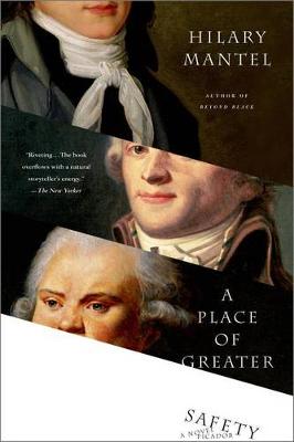 A Place of Greater Safety by Hilary Mantel