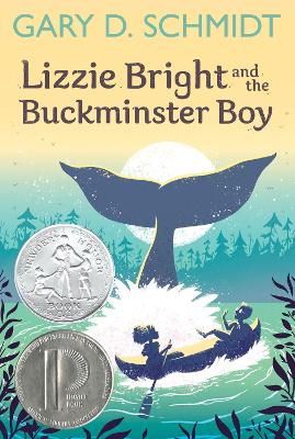 Lizzie Bright and the Buckminster Boy: A Newbery Honor Award Winner by Gary D Schmidt