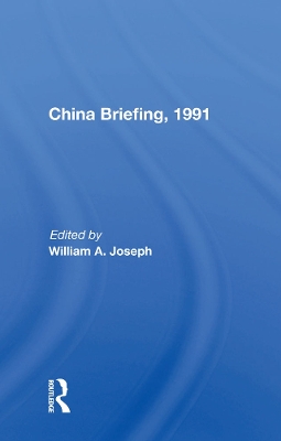 China Briefing, 1991 by William A. Joseph