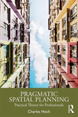Pragmatic Spatial Planning: Practial Theory for Professionals book