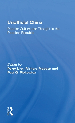 Unofficial China: Popular Culture And Thought In The People's Republic by Perry Link