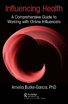 Influencing Health: A Comprehensive Guide to Working with Online Influencers book