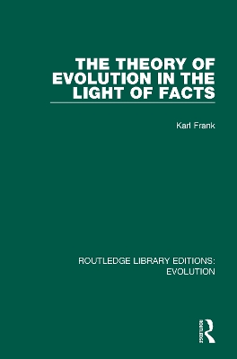 The Theory of Evolution in the Light of Facts book