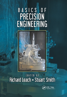 Basics of Precision Engineering by Richard Leach
