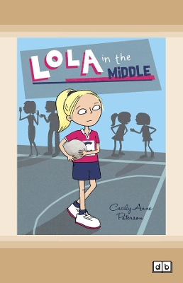 Lola in the Middle by Cecily Anne Paterson