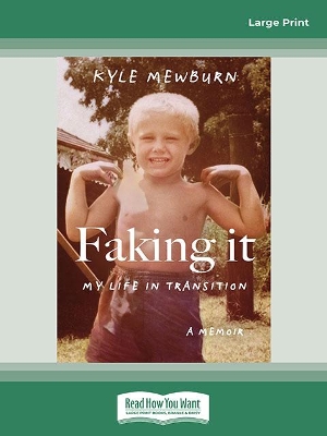 Faking It: My Life in Transition by Kyle Mewburn