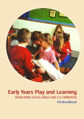 Early Years Play and Learning by Pat Broadhead