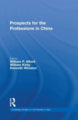 Prospects for the Professions in China by William P Alford