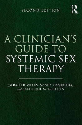 Clinician's Guide to Systemic Sex Therapy by Katherine M. Hertlein