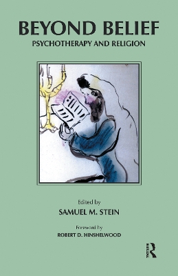 Beyond Belief: Psychotherapy and Religion by Samuel M. Stein
