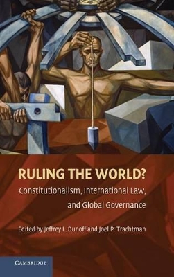 Ruling the World? by Jeffrey L. Dunoff