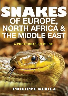 Snakes of Europe, North Africa and the Middle East book