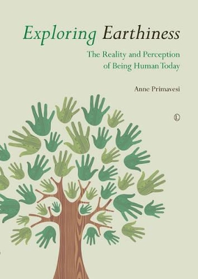 Exploring Earthiness: The Reality and Perception of Being Human Today book