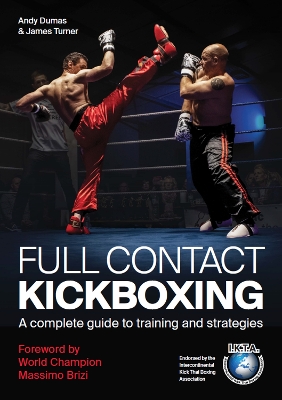 Full Contact Kickboxing: A Complete Guide to Training and Strategies book