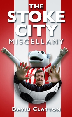 Stoke City Miscellany book