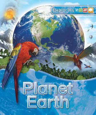 Explorers: Planet Earth by Daniel Gilpin