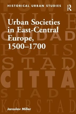 Urban Societies in East-Central Europe, 1500-1700 book