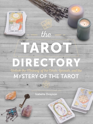 The Tarot Directory: Unlock the Meaning of the Cards, Spreads, and the Mystery of the Tarot book