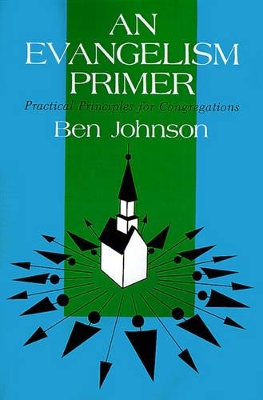 Evangelism Primer and Practical Principles for Congregations book